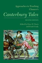 Approaches to Teaching Chaucer's Canterbury Tales | Travis, Peter W. ; Grady, Frank | 