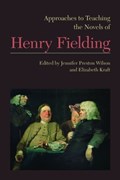 Approaches to Teaching the Novels of Henry Fielding | Wilson, Jennifer Preston ; Kraft, Elizabeth | 