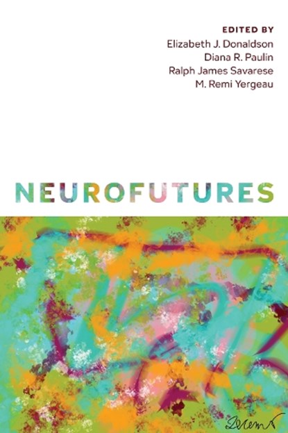 Neurofutures, Elizabeth J. Donaldson ; Diana R. Paulin ; Ralph James Savarese - Gebonden - 9781603296748