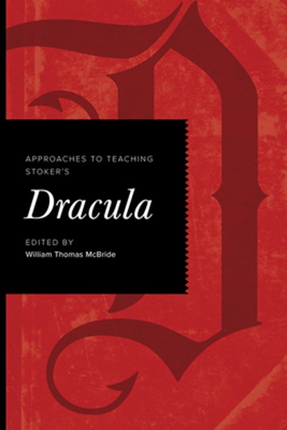 Approaches to Teaching Stoker's Dracula, William Thomas McBride - Paperback - 9781603296786