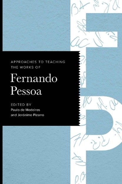 Approaches to Teaching the Works of Fernando Pessoa, Paulo de Medeiros ; Jeronimo Pizarro - Gebonden - 9781603296809