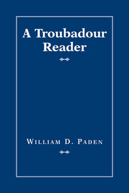 A Troubadour Reader, William D. Paden - Paperback - 9781603296960