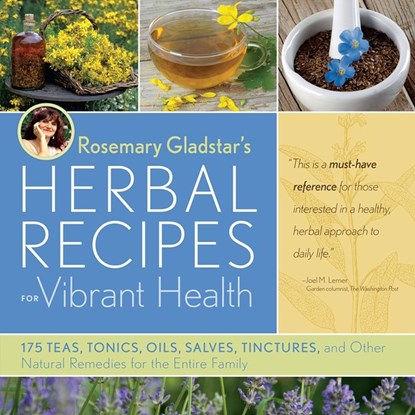 Rosemary Gladstar's Herbal Recipes for Vibrant Health, Rosemary Gladstar - Paperback - 9781603420785