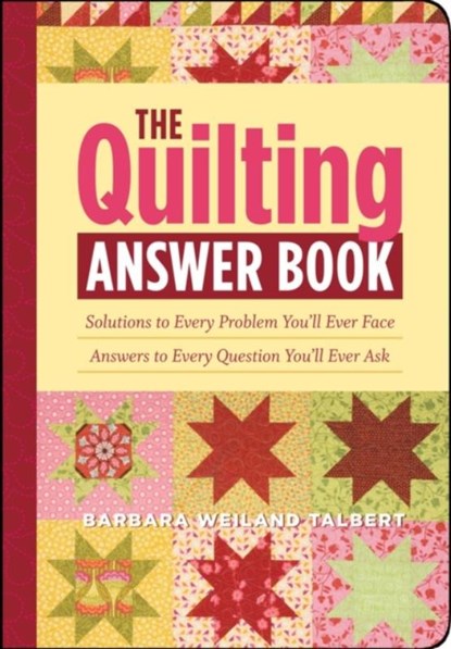 The Quilting Answer Book, Barbara Weiland Talbert - Paperback - 9781603421447