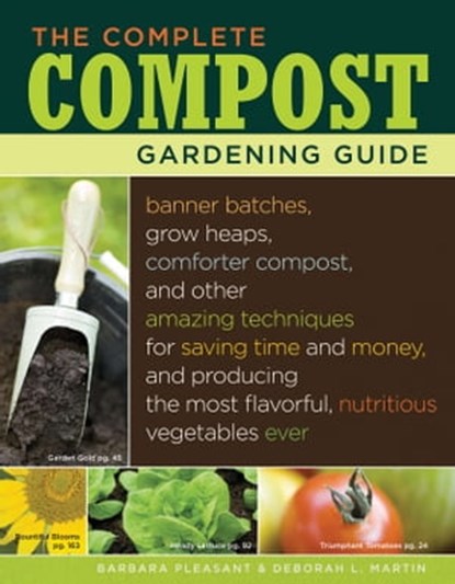 The Complete Compost Gardening Guide, Deborah L. Martin ; Barbara Pleasant - Ebook - 9781603421836