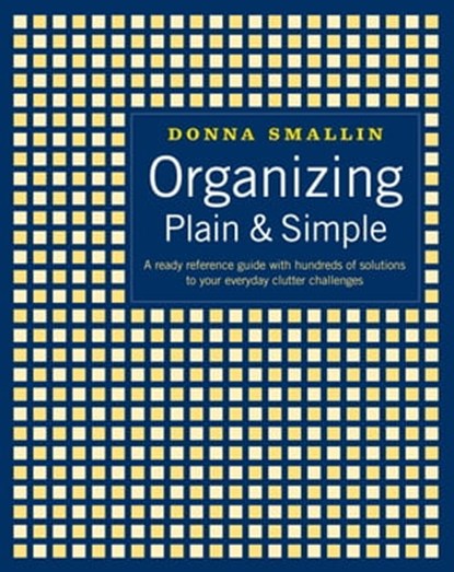 Organizing Plain & Simple, Donna Smallin - Ebook - 9781603422147
