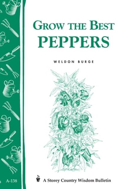 Grow the Best Peppers, Weldon Burge - Ebook - 9781603422772