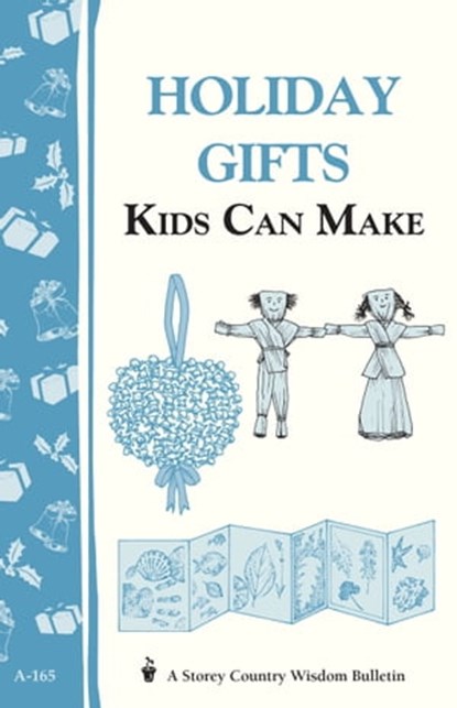Holiday Gifts Kids Can Make, Editors of Storey Publishing - Ebook - 9781603422987
