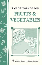 Cold Storage for Fruits & Vegetables - John Storey ; Martha Storey - 9781603424288