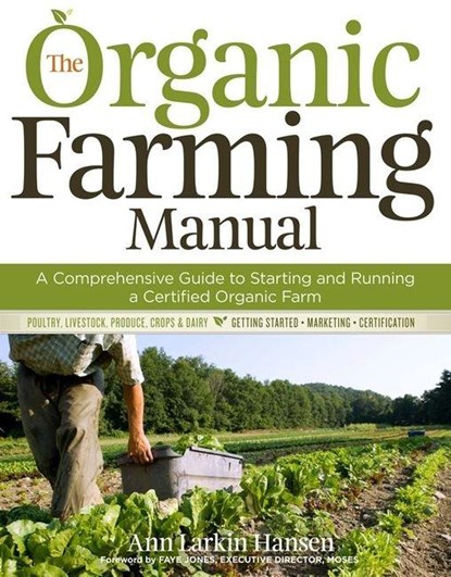 The Organic Farming Manual, Ann Larkin Hansen - Paperback - 9781603424790