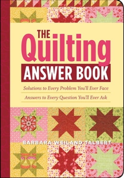 The Quilting Answer Book, Barbara Weiland Talbert - Ebook - 9781603426534