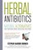 Herbal Antibiotics, 2nd Edition, Stephen Harrod Buhner - Paperback - 9781603429870