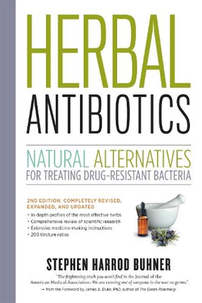 Herbal Antibiotics, 2nd Edition, Stephen Harrod Buhner - Paperback - 9781603429870