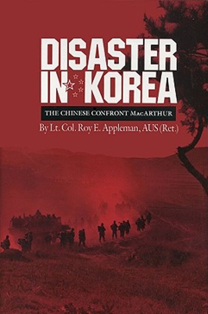 Disaster in Korea, Roy E. Appleman - Paperback - 9781603441285