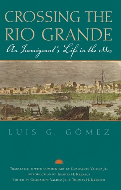 Crossing the Rio Grande, Luis G. Gomez - Paperback - 9781603448086