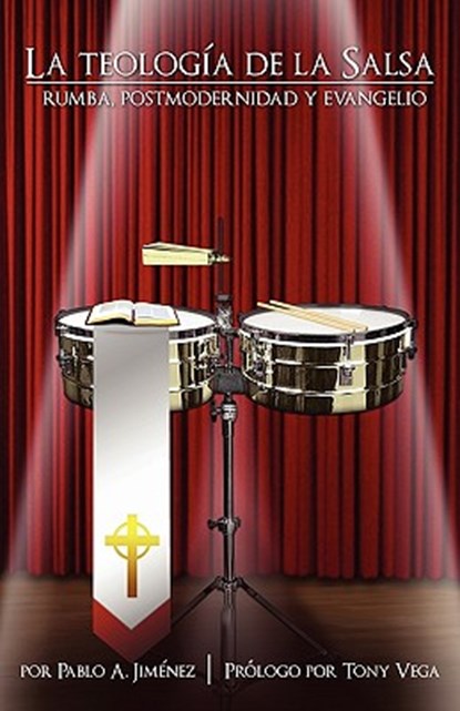 La Teologa de La Salsa, Pablo A Jimenez - Paperback - 9781603500029