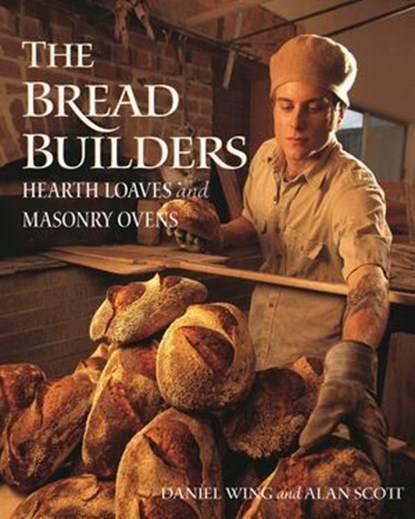 The Bread Builders, Alan Scott ; Daniel Wing - Ebook - 9781603580137