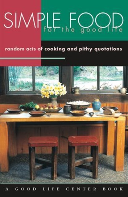 Simple Food for the Good Life, Helen Nearing - Ebook - 9781603580540