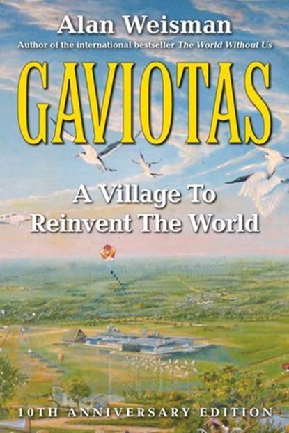 Gaviotas, Alan Weisman - Ebook - 9781603580922