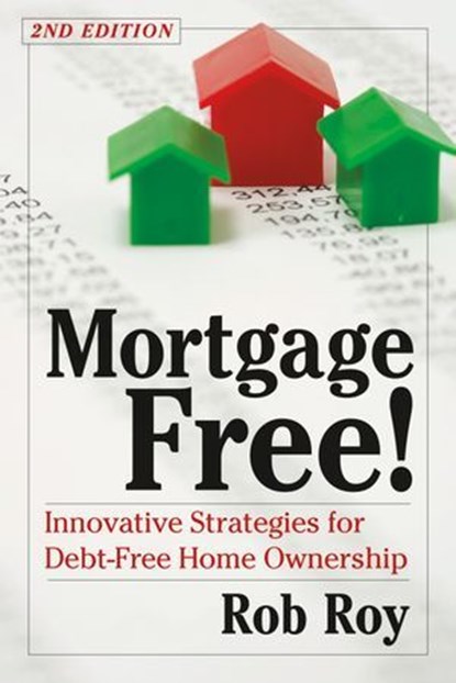 Mortgage Free!, Robert L. Roy - Ebook - 9781603581103