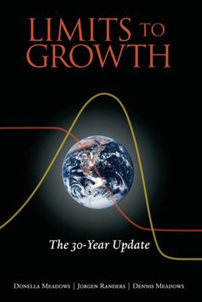 Limits to Growth, Donella Meadows ; Jorgen Randers ; Dennis Meadows - Ebook - 9781603581554