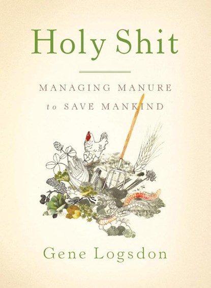 Holy Shit, Gene Logsdon - Paperback - 9781603582513