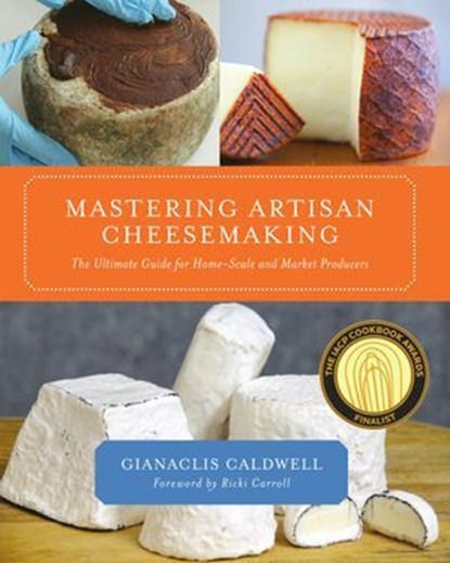Mastering Artisan Cheesemaking, Gianaclis Caldwell - Ebook - 9781603583336