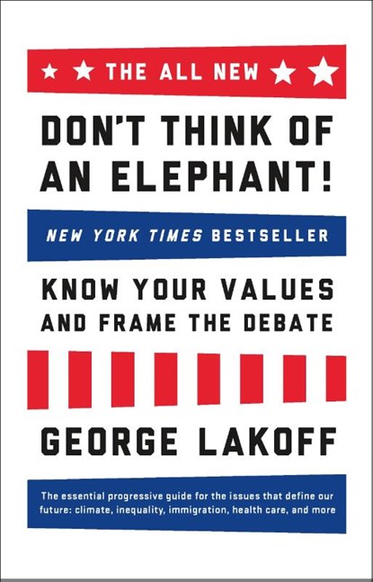 The ALL NEW Don't Think of an Elephant!, George Lakoff - Paperback - 9781603585941