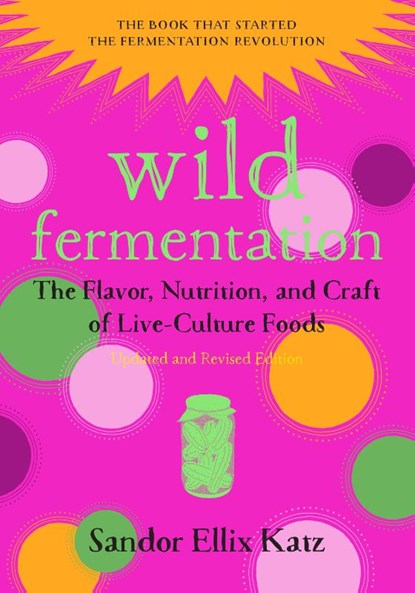Wild Fermentation, Sandor Ellix Katz - Paperback - 9781603586283