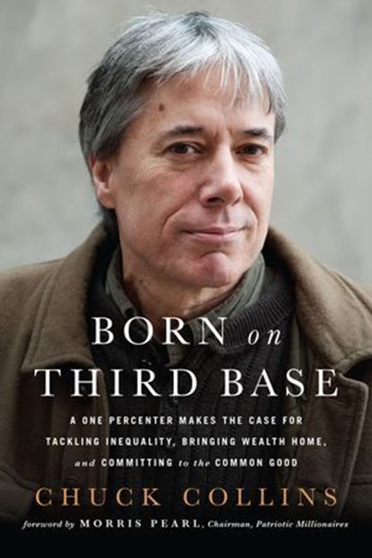 Born on Third Base, Chuck Collins - Ebook - 9781603586849