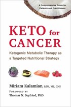 Keto for Cancer | Kalamian, Miriam, EdM, Ms, Cns | 