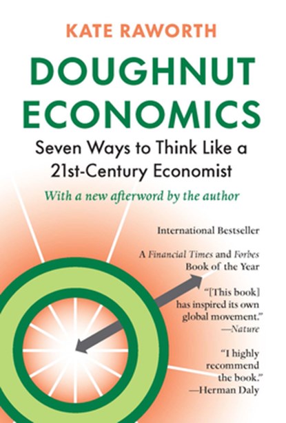 DOUGHNUT ECONOMICS, Kate Raworth - Paperback - 9781603587969