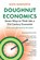 Raworth, K: Doughnut Economics, Kate Raworth - Paperback - 9781603587969