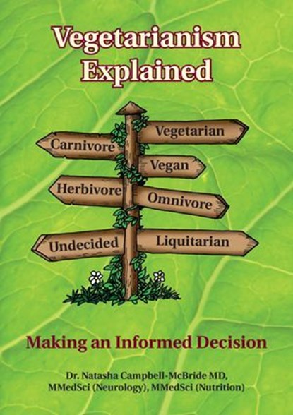 Vegetarianism Explained, Natasha Campbell-Mcbride MD - Ebook - 9781603588959