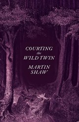 Courting the Wild Twin - Martin Shaw - 9781603589512