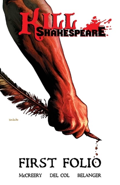 Kill Shakespeare: First Folio, Anthony Del Col ; Conor McCreery - Paperback - 9781603606462