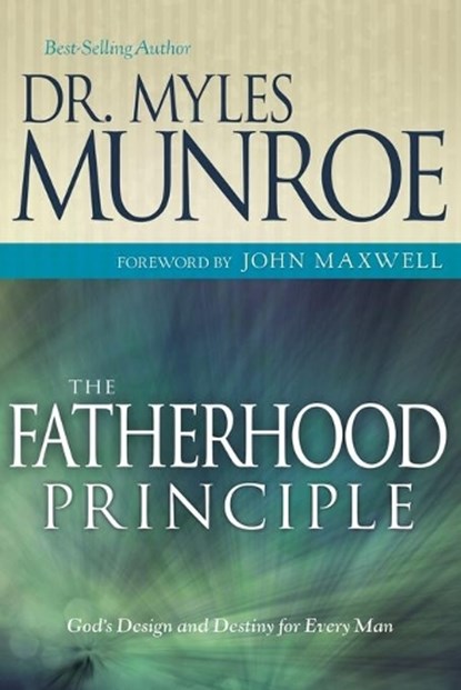 The Fatherhood Principle, Munroe Myles - Paperback - 9781603740432