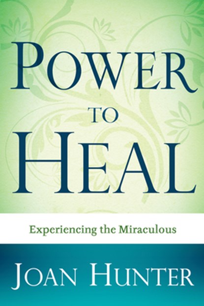 Power to Heal, Joan Hunter - Paperback - 9781603741118