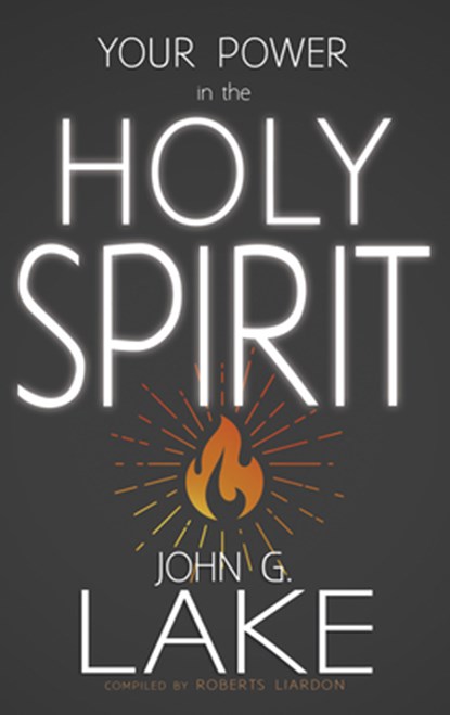 Your Power in the Holy Spirit, John G Lake - Paperback - 9781603741637