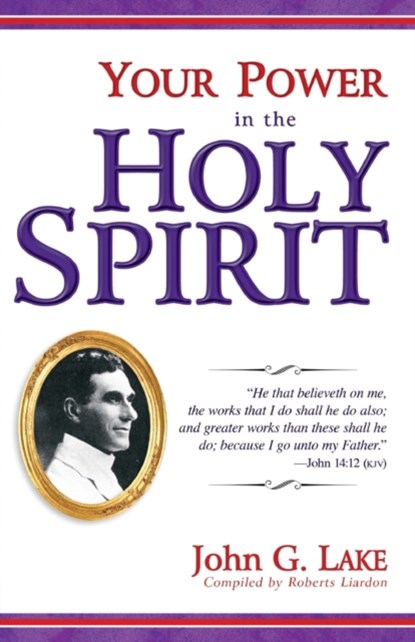 Your Power in the Holy Spirit, John G Lake - Paperback - 9781603741637