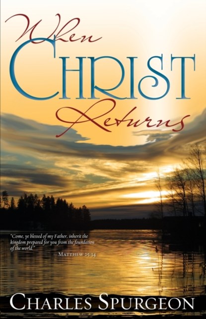 When Christ Returns, SPURGEON,  Charles H - Paperback - 9781603744935