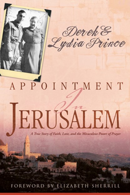 Appointment in Jerusalem, Dr Derek Prince ; Lydia Prince - Paperback - 9781603745741