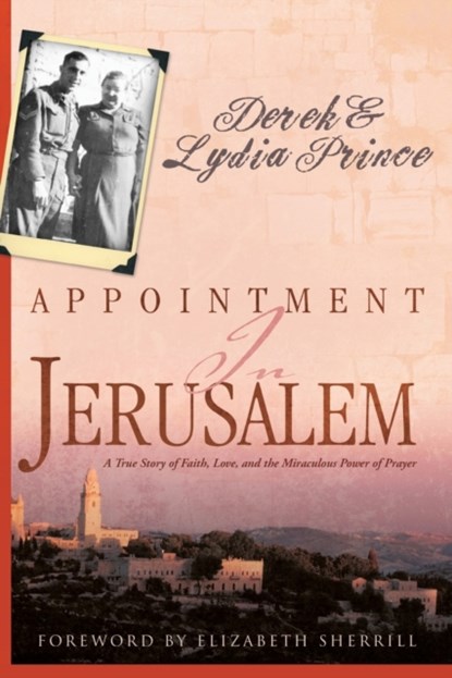 Appointment in Jerusalem, Dr Derek Prince ; Lydia Prince - Paperback - 9781603745741