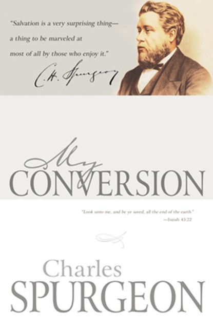 My Conversion, Charles H Spurgeon - Paperback - 9781603746359