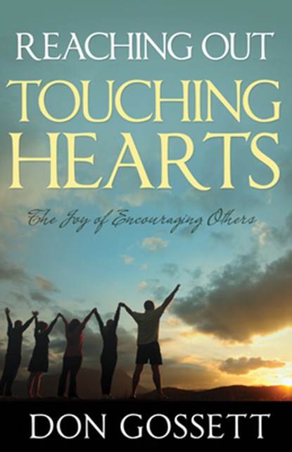 Reaching Out, Touching Hearts, Don Gossett - Paperback - 9781603747653