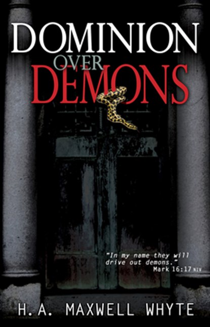 Dominion Over Demons, H A Maxwell Whyte - Paperback - 9781603748513