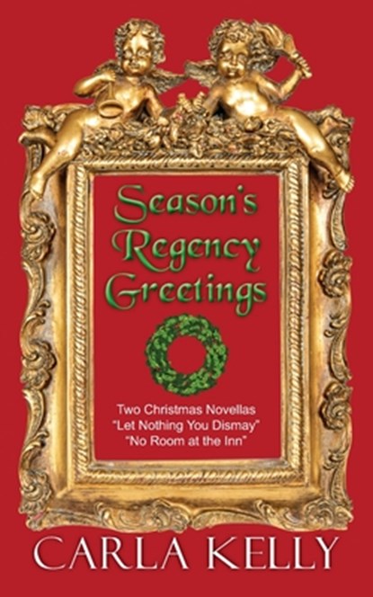 Season's Regency Greetings, Carla Kelly - Paperback - 9781603812542