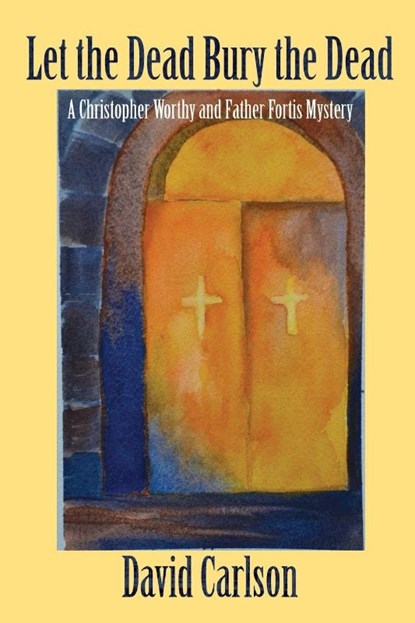 Let the Dead Bury the Dead, David Carlson - Paperback - 9781603813952