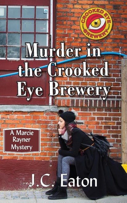 Murder in the Crooked Eye Brewery, J C Eaton - Paperback - 9781603817394