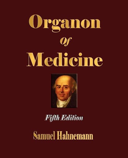 Organon of Medicine - Fifth Edition, Samuel Hahnemann - Paperback - 9781603861731